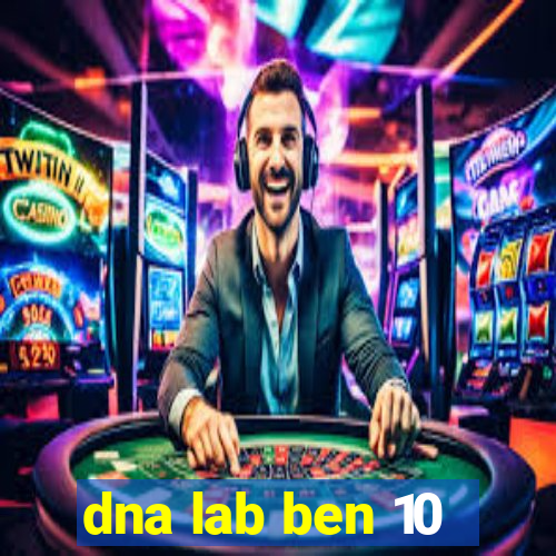 dna lab ben 10